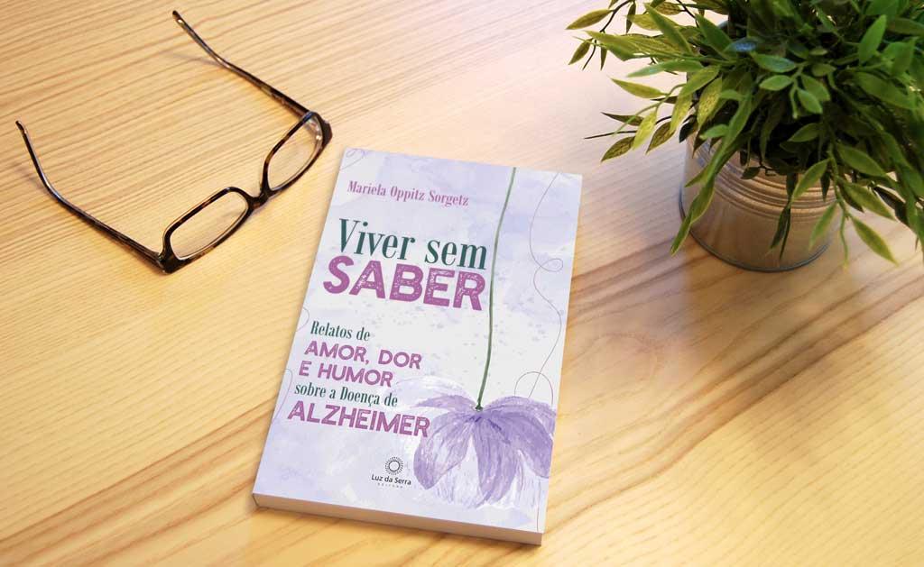 VIVER SEM SABER: RELATOS DE UMA FILHA SOBRE O ALZHEIMER